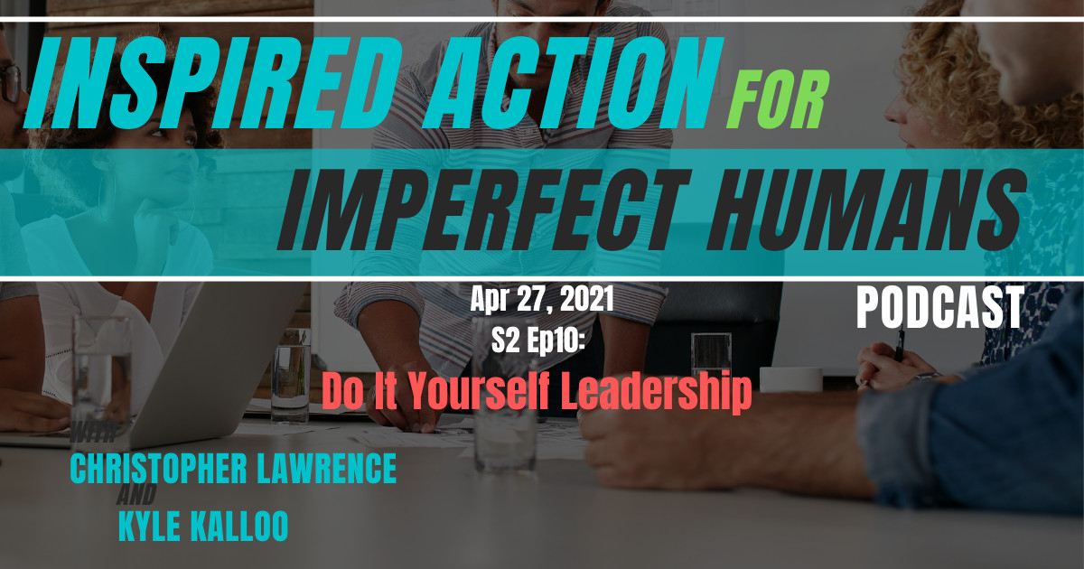 IAIH S2 Ep10: "Do It Yourself Leadership"