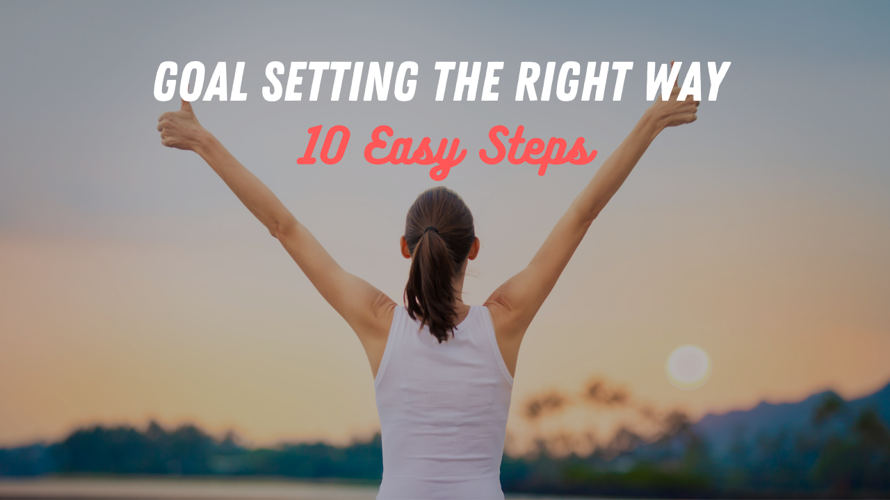 Goal Setting The Right Way