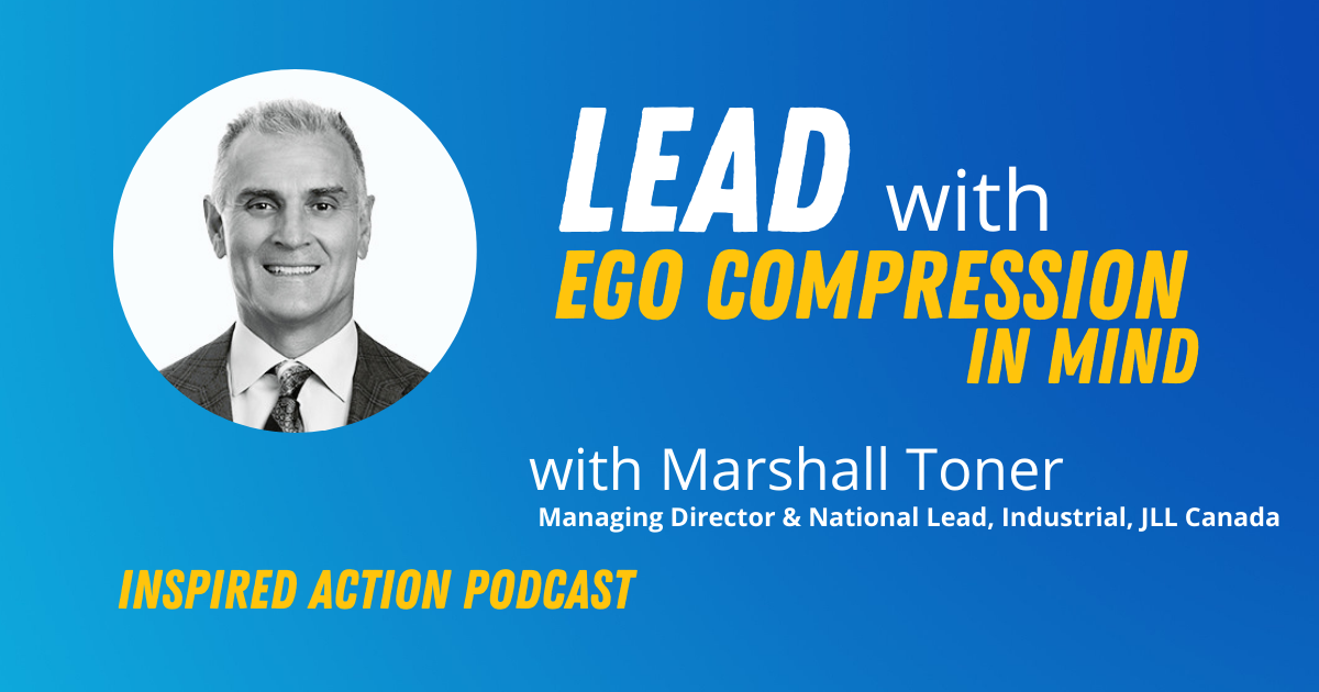 Lead with Ego Compression In Mind with Marshall Toner