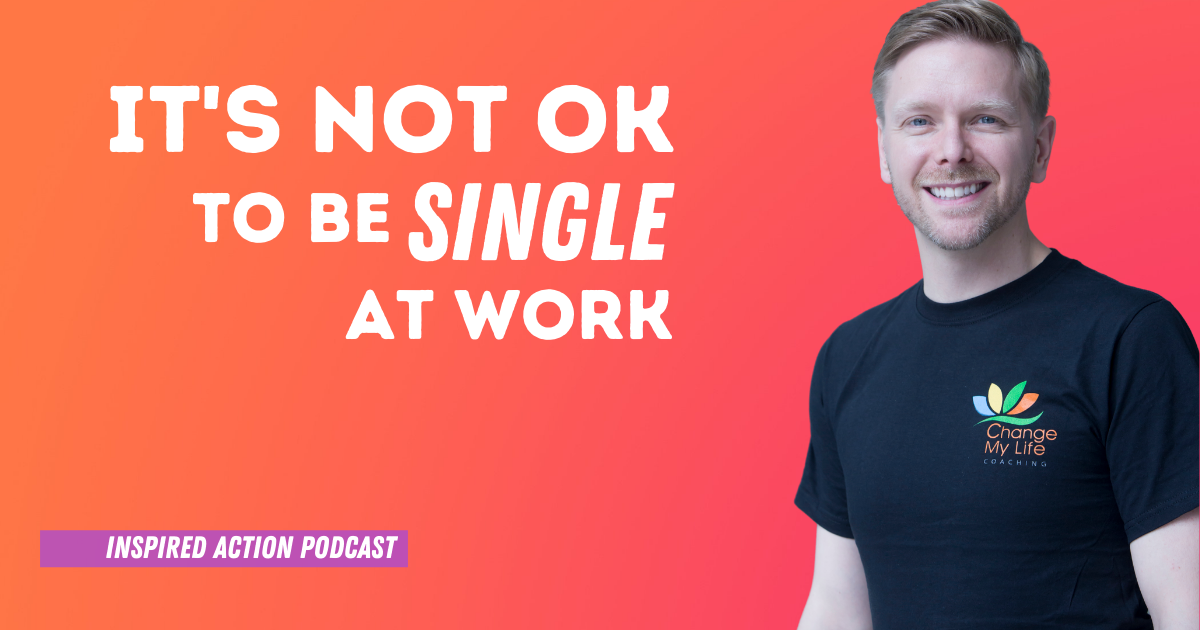It's Not Ok To Be Single At Work