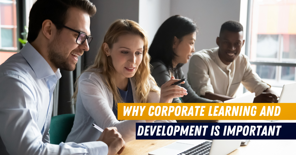 Why Corporate Learning and Development is Important