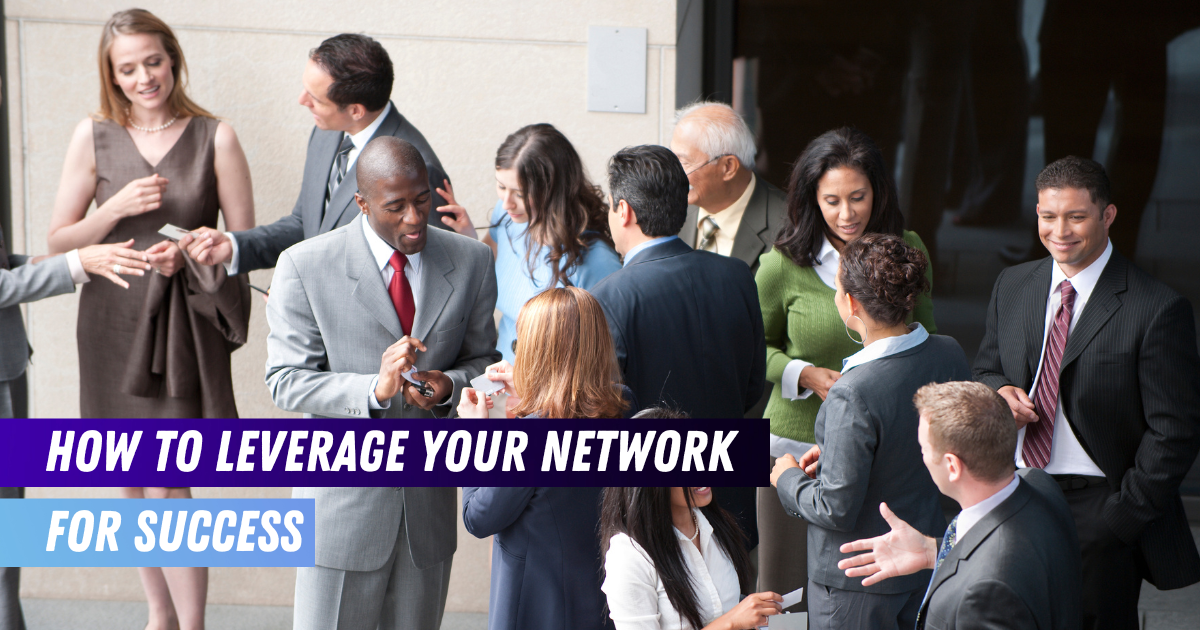 How to Leverage Your Network For Success