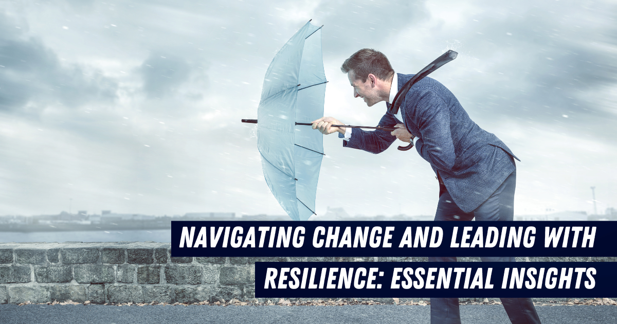 Navigating Change and Leading with Resilience