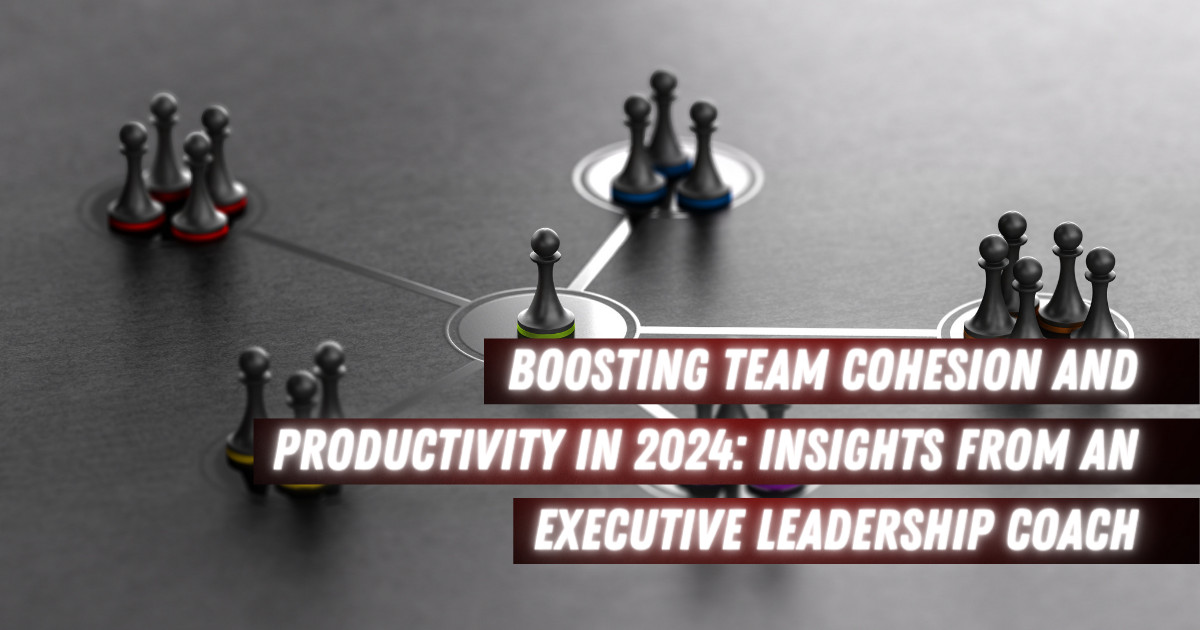 Boosting Team Cohesion and Productivity in 2024