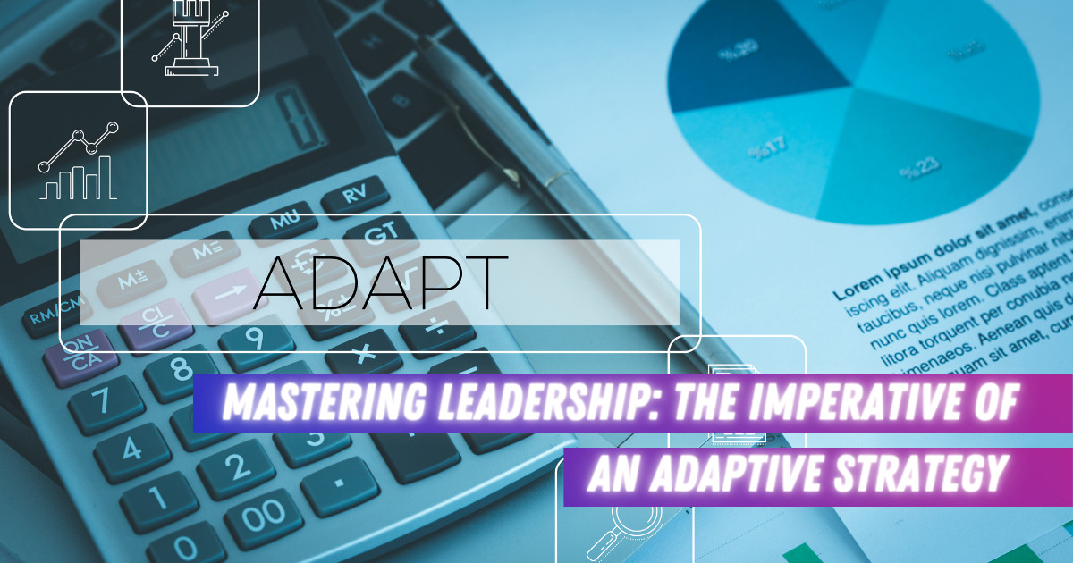 The imperative of an adaptive strategy