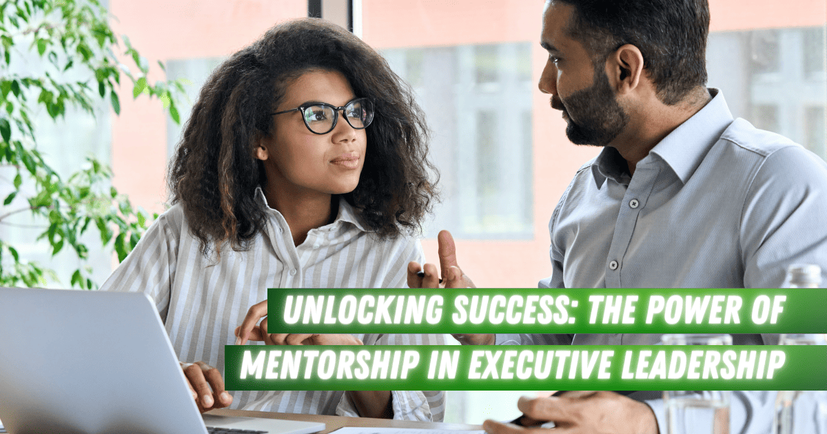 The Power of Mentorship in Executive Leadership