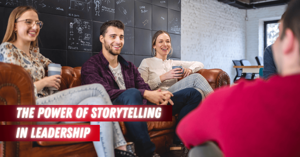 The Power of Storytelling in Leadership