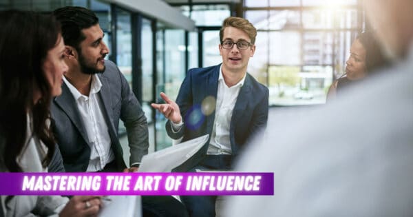 Mastering the art of Influence