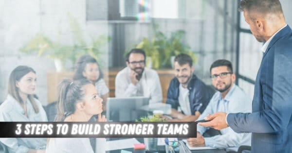 Fostering a Coaching Culture: 3 Steps to Build Stronger Teams